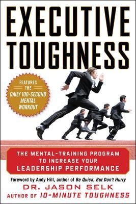 Executive Toughness: The Mental-Training Program to Increase Your Leadership Performance - Jason Selk