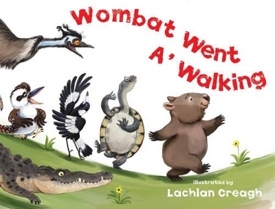 Wombat Went A' Walking - Lachlan Creagh