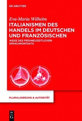 Italianismen des Handels im Deutschen und Franz&ouml;sischen - Eva-Maria Wilhelm