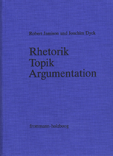Rhetorik - Topik - Argumentation - Robert Jamison, Joachim Dyck