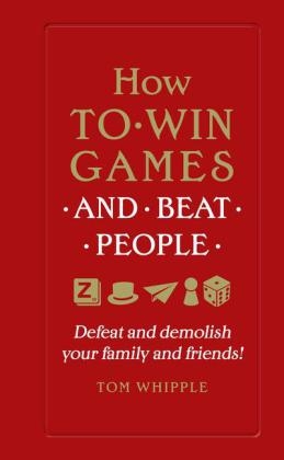 How to win games and beat people -  Tom Whipple
