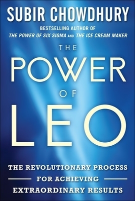The Power of LEO: The Revolutionary Process for Achieving Extraordinary Results - Subir Chowdhury