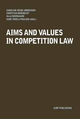 Aims and Values in Competition Law - 