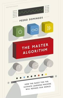 Master Algorithm -  Pedro Domingos