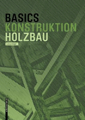 Basics Holzbau - Ludwig Steiger