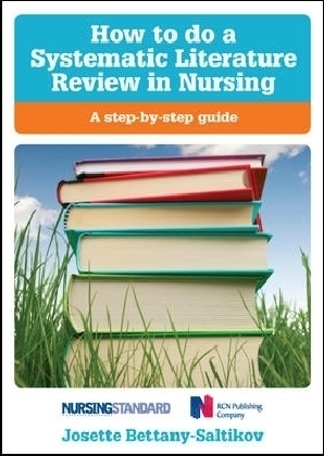 How to do a Systematic Literature Review in Nursing: A step-by-step guide