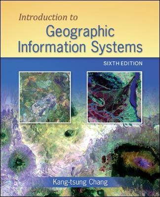 Introduction to Geographic Information Systems with Data Set CD-ROM - Kang-Tsung Chang