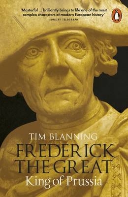 Frederick the Great -  Tim Blanning