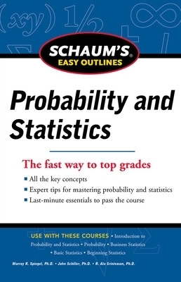 Schaum's Easy Outline of Probability and Statistics, Revised Edition - John Schiller, A. Srinivasan, Murray Spiegel