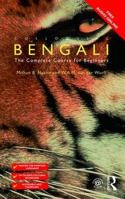 Colloquial Bengali -  Mithun B. Nasrin,  W.A.M van der Wurff