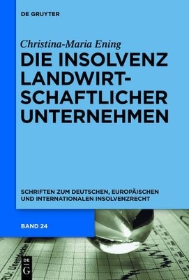 Die Insolvenz landwirtschaftlicher Unternehmen - Christina-Maria Ening