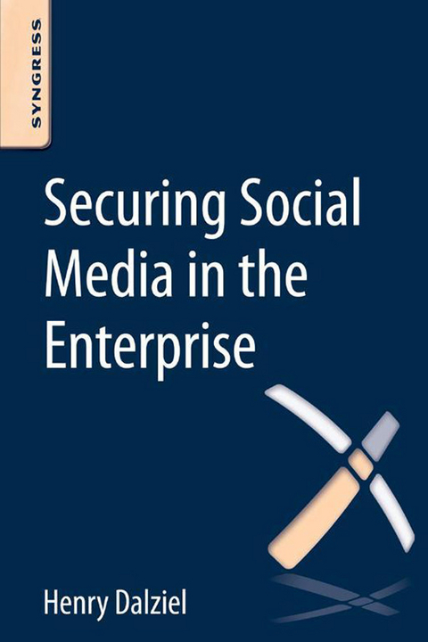 Securing Social Media in the Enterprise -  Henry Dalziel