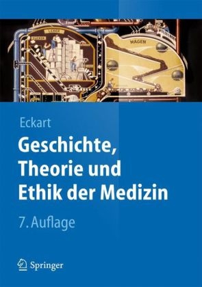 Geschichte, Theorie und Ethik der Medizin - Wolfgang U. Eckart