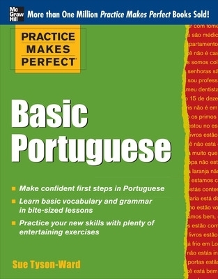 Practice Makes Perfect Basic Portuguese - Sue Tyson-Ward
