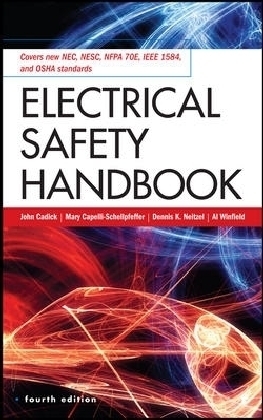 Electrical Safety Handbook - John Cadick, Mary Capelli-Schellpfeffer, Dennis Neitzel, Al Winfield