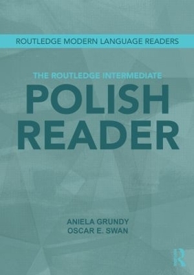 The Routledge Intermediate Polish Reader - Aniela Grundy, Oscar Swan