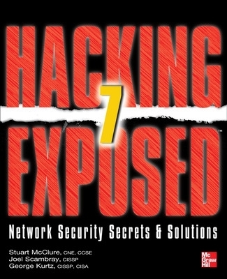 Hacking Exposed 7 - Stuart McClure, Joel Scambray, George Kurtz