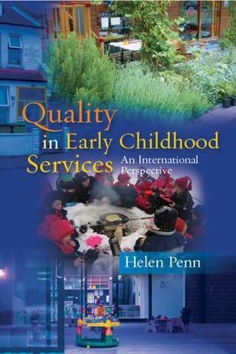 Quality in Early Childhood Services - An International Perspective - Helen Penn