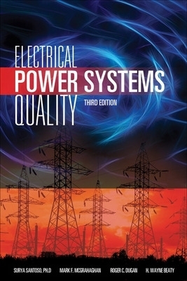 Electrical Power Systems Quality, Third Edition - Roger Dugan, Mark McGranaghan, Surya Santoso, H. Wayne Beaty