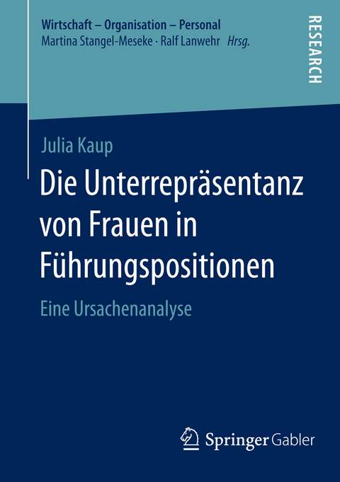 Die Unterrepr&auml;sentanz von Frauen in F&uuml;hrungspositionen - Julia Kaup