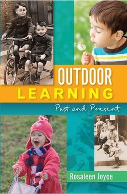 Outdoor Learning: Past and Present - Rosaleen Joyce