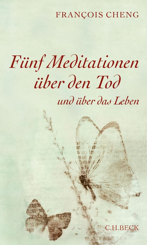 F&uuml;nf Meditationen &uuml;ber den Tod - Francois Cheng