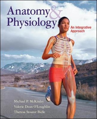 Anatomy & Physiology: An Integrative Approach - Michael McKinley, Valerie O'Loughlin, Theresa Bidle