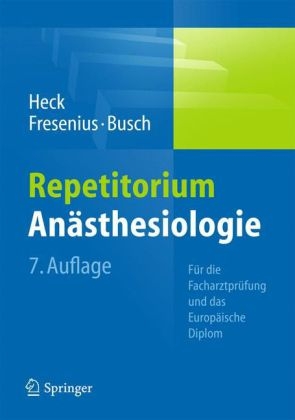 Repetitorium Anästhesiologie - Michael Heck, Michael Fresenius, Cornelius Busch