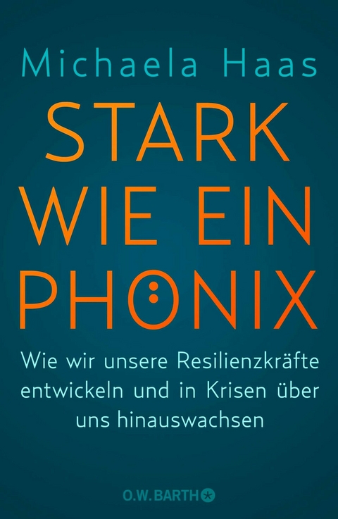 Stark wie ein Ph&ouml;nix - Dr. Michaela Haas