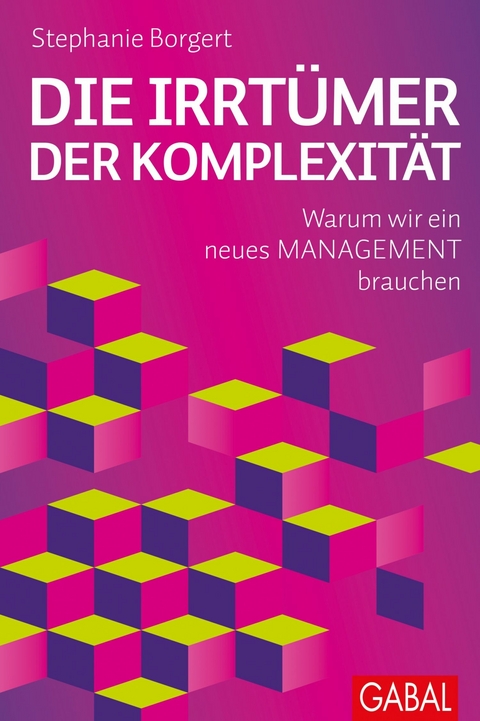 Die Irrt&uuml;mer der Komplexit&auml;t - Stephanie Borgert