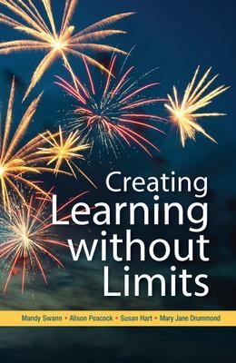 Creating Learning without Limits - Mandy Swann, Alison Peacock, Susan Hart, Mary Jane Drummond