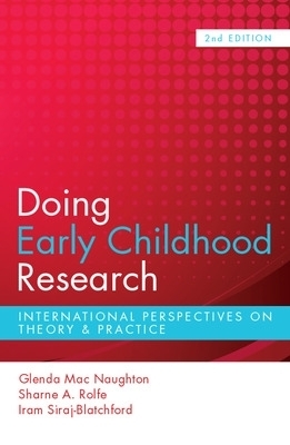 Doing Early Childhood Research - Glenda Mac Naughton, Sharne Rolfe, Iram Siraj-Blatchford