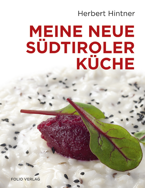 Meine neue S&uuml;dtiroler K&uuml;che - Herbert Hintner