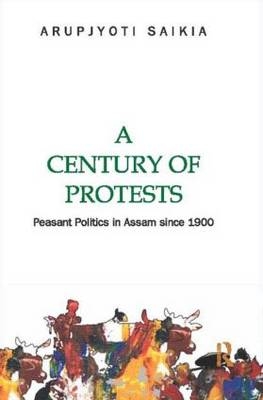 Century of Protests -  Arupjyoti Saikia