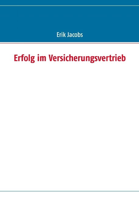 Erfolg im Versicherungsvertrieb - Erik Jacobs