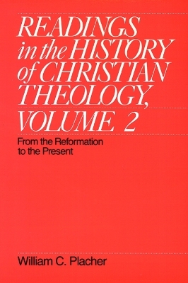 Readings in the History of Christian Theology, Volume 2 - William C. Placher