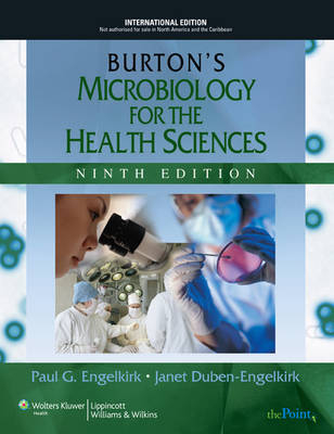 BURTON'S MICROBIOLOGY FOR HEALTH SCIENCES 9E INTL - Paul G. Engelkirk, Janet L. Duben-Engelkirk