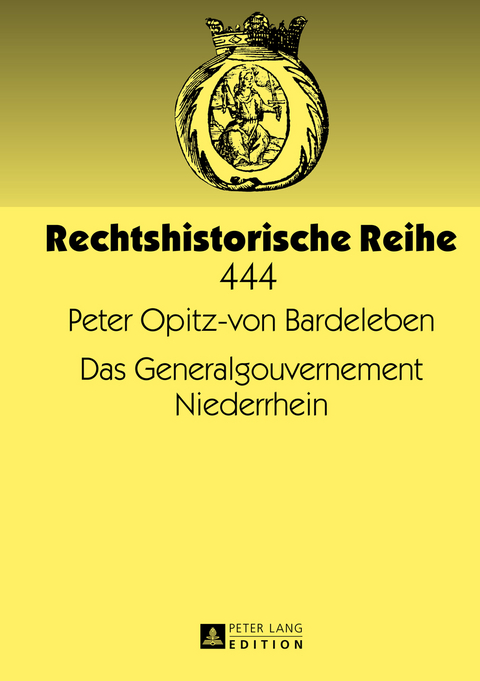 Das Generalgouvernement Niederrhein - Peter Opitz-von Bardeleben
