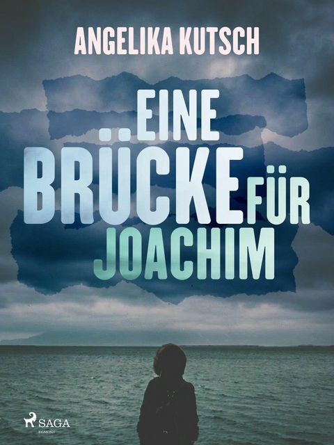 Eine Br&uuml;cke f&uuml;r Joachim -  Angelika Kutsch