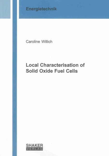 Local Characterisation of Solid Oxide Fuel Cells - Caroline Willich