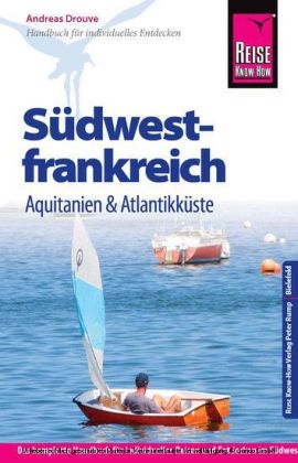 Reise Know-How S&uuml;dwestfrankreich - Aquitanien und Atlantikk&uuml;ste - Andreas Drouve