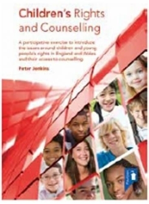 Children's Rights and Counselling - Peter Jenkins