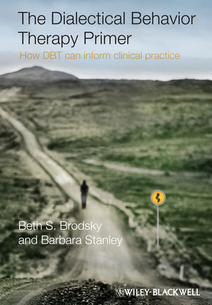 The Dialectical Behavior Therapy Primer - Beth S. Brodsky, Barbara Stanley
