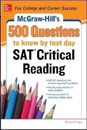 McGraw-Hill’s 500 SAT Critical Reading Questions to Know by Test Day - Cynthia Johnson