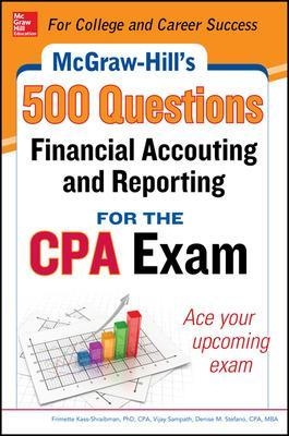 McGraw-Hill Education 500 Financial Accounting and Reporting Questions for the CPA Exam - Frimette Kass-Shraibman, Vijay Sampath, Denise Stefano, Darrel Surett