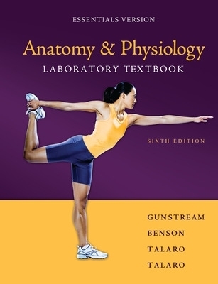 Anatomy & Physiology Laboratory Textbook Essentials Version - Stanley Gunstream