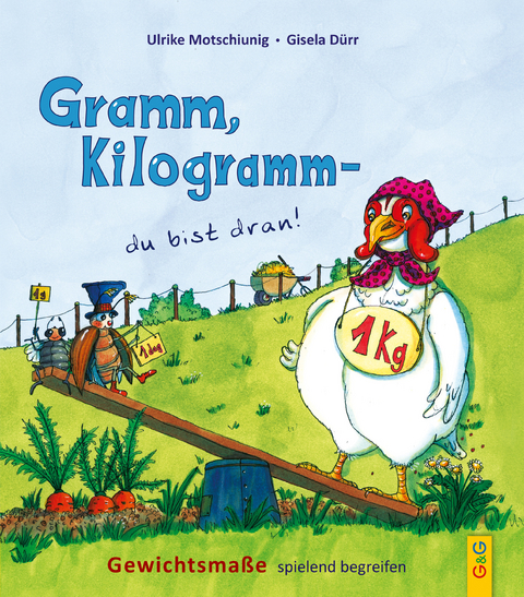 Gramm, Kilogramm - du bist dran! - Ulrike Motschiunig