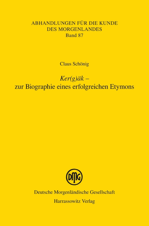 Ker(g)&auml;k &ndash; zur Biographie eines erfolgreichen Etymons - Claus Sch&ouml;nig
