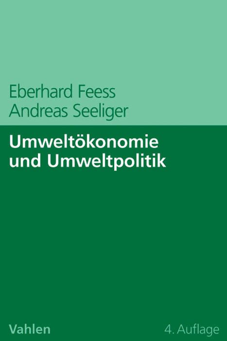 Umwelt&ouml;konomie und Umweltpolitik - Eberhard Feess, Andreas Seeliger