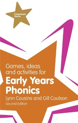 Games, Ideas and Activities for Early Years Phonics - Gill Coulson, Lynn Cousins